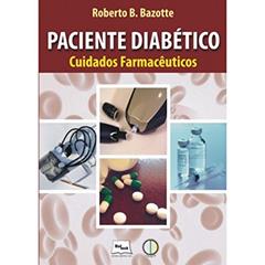 Paciente diabético: Cuidados farmacêuticos, do autor Roberto Bazotte