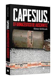 Capesius, o Farmacêutico de Auschwitz, do autor Dieter Schlesak