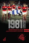 Ler Flamengo 1981: O Primeiro Ano do Resto de Nossas Vidas, do autor Mauricio Neves de Jesus; Arthur Muhlenberg; Lucas Dantas Ler Flamengo 1981: O Primeiro Ano do Resto de Nossas Vidas, do autor Mauricio Neves de Jesus; Arthur Muhlenberg; Lucas Dantas