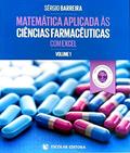 Ler Matemática Aplicada às Ciências Farmacêuticas com Excel - Volume 1, do autor Sérgio Barreira