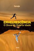 Ler Envelhescência, do autor Carlos Araujo Carujo