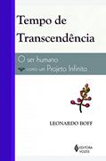 Ler Tempo de transcendência: O ser humano como projeto infinito, do autor Leonardo Boff