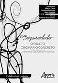 Ler Corporeidade - O objeto originário concreto: uma hipótese psicanalítica em expansão, do autor Silvia (Organizador) Panza Alberto (Organizador) Romanini Massimo (Organizador) Tauriello Ler Corporeidade - O objeto originário concreto: uma hipótese psicanalítica em expansão, do autor Silvia (Organizador) Panza Alberto (Organizador) Romanini Massimo (Organizador) Tauriello