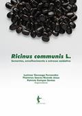 Ler Ricinus communis L.: sementes, envelhecimento e estresse oxidativo, do autor Luzimar Gonzaga Fernandez, Thamires Soares Ricardo Jesus, Patrícia Campos Santos (Org.)