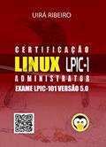 Ler Certificação Linux para LPIC 1: Guia Completo para Exame 101 da LPI, do autor Uirá Ribeiro