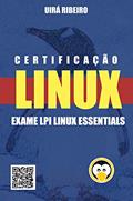 Ler Certificação Linux Essentials: Guia Para o Exame 010-160 - Versão Revisada e Atualizada, do autor Uirá Ribeiro