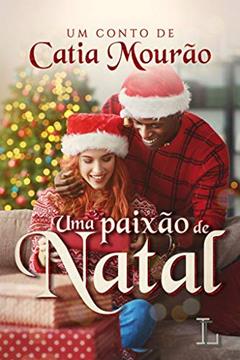 Uma Paixão de Natal, do autor Catia Mourão
