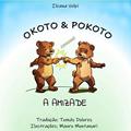 Ler OKOTO & POKOTO: A AMIZADE (Portuguese Edition), do autor Ileana Volpi Ler OKOTO & POKOTO: A AMIZADE (Portuguese Edition), do autor Ileana Volpi