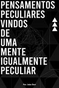 Ler Pensamentos peculiares vindos de uma mente igualmente peculiar, do autor João Davi
