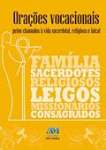Ler Orações vocacionais: Pelos Chamados à Vida Sacerdotal, Religiosa e Laical, do autor Editora Ave-Maria