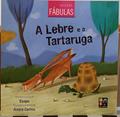 Ler Colecao Fabulas - a Lebre e a Tartaruga: Colecao Fabulas - A Lebre E a Tartaruga, a Ra E O Boi, do autor André Cirino; Pé Da Letra