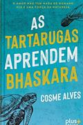 Ler As Tartarugas Aprendem Bhaskara, do autor Cosme Alves