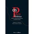 Ler Os Pobres e a Política: História e Movimentos Sociais na América Latina, do autor Noberto O. Ferreras; María Verónica Secreto