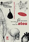 Ler Não tenho fé suficiente para ser ateu, do autor Norman Geisler Ler Não tenho fé suficiente para ser ateu, do autor Norman Geisler
