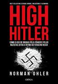 Ler High Hitler, do autor Norman Ohler