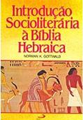 Ler Introdução Socioliterária à Bíblia Hebraica, do autor Norman K. Gottwald Ler Introdução Socioliterária à Bíblia Hebraica, do autor Norman K. Gottwald