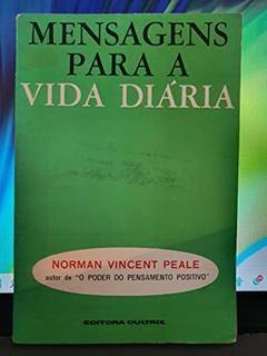 Mensagens Para a Vida Diária, do autor Norman V. Peale