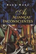 Ler As Alianças Inconscientes, do autor René Kaës Ler As Alianças Inconscientes, do autor René Kaës