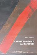 Ler A termodinâmica das emoções, do autor Milton de Oliveira