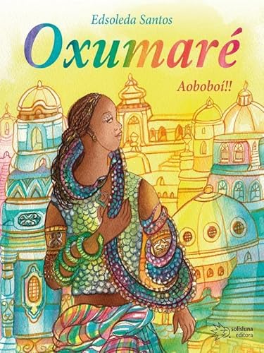 Ler OXUMARÉ - AOBOBOÍ!!, do autor EDSOLEDA SANTOS