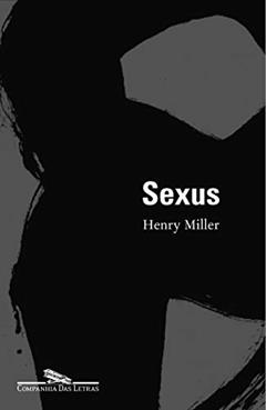 Sexus, do autor Henry Miller