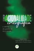 Ler Racionalidade Coreográfica: O dilema da gestão do risco social, do autor Wagner Salles; Sergio Ricardo da Silveira Barros; Leticia Helena Medeiros. Veloso