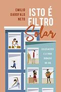 Ler Isto É Filtro Solar: Eclesiastes E A Vida Debaixo Do Sol, do autor Emilio Garofalo Neto