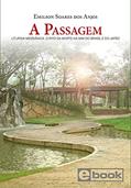 Ler A Passagem: Liturgia Messiânica: O rito da morte na IMM do Brasil e do Japão, do autor Emilson Soares dos Anjos Ler A Passagem: Liturgia Messiânica: O rito da morte na IMM do Brasil e do Japão, do autor Emilson Soares dos Anjos