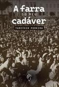 Ler A farra do meu cadáver, do autor Tarcísio Pereira Ler A farra do meu cadáver, do autor Tarcísio Pereira
