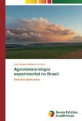 Ler Agrometeorologia experimental no Brasil: Estudos Aplicados, do autor Luiz Gustavo Batista Ferreira