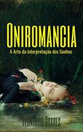 Ler ONIROMANCIA: A Arte da Intepretação dos Sonhos, do autor Leonardo Soares Ler ONIROMANCIA: A Arte da Intepretação dos Sonhos, do autor Leonardo Soares