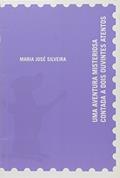 Ler Uma Aventura Misteriosa Contada a Dois Ouvintes Atentos, do autor Maria Jose Silveira Ler Uma Aventura Misteriosa Contada a Dois Ouvintes Atentos, do autor Maria Jose Silveira