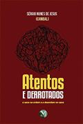 Ler Atentos e derrotados: o caos na ordem e a desordem no caos, do autor Sérgio Nunes de Jesus