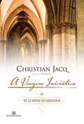 Ler A viagem iniciática ou os 33 graus de sabedoria, do autor Christian Jacq Ler A viagem iniciática ou os 33 graus de sabedoria, do autor Christian Jacq