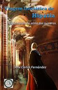 Ler Viagem Iniciática de Hipátia: Na Demanda da Alma dos Números, do autor José Carlos Fernández
