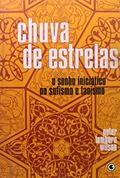 Ler Chuva de Estrelas. O Sonho Iniciatico no Sufismo e Taoismo, do autor Peter Lamborn Wilson Ler Chuva de Estrelas. O Sonho Iniciatico no Sufismo e Taoismo, do autor Peter Lamborn Wilson