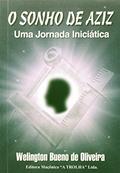 Ler O Sonho De Aziz. Jornada Iniciática, do autor Welington B. Oliveira