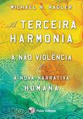 Ler TERCEIRA HARMONIA, do autor Michael N. Nagler