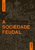 Ler A Sociedade Feudal, do autor Marc Bloch
