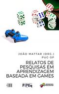 Ler Relatos de pesquisas em aprendizagem baseada em games (Tecnologia Educacional Livro 31), do autor João Mattar