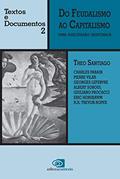 Ler Do feudalismo ao capitalismo: Uma discussão histórica: Volume 2, do autor Theo Santiago Ler Do feudalismo ao capitalismo: Uma discussão histórica: Volume 2, do autor Theo Santiago