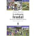 Ler A Civilização Feudal, do autor Jérôme Baschet