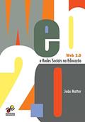 Ler Web 2.0 e Redes Sociais na Educação, do autor João Mattar