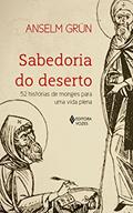 Ler Sabedoria do deserto: 52 histórias de monges para uma vida plena, do autor Anselm Grün Ler Sabedoria do deserto: 52 histórias de monges para uma vida plena, do autor Anselm Grün