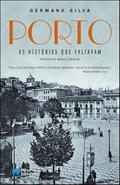 Ler Porto - As Histórias que Faltavam, do autor Germano Silva Ler Porto - As Histórias que Faltavam, do autor Germano Silva