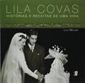 Ler Lila Covas. Histórias e Receitas de Uma Vida, do autor Luci Molina