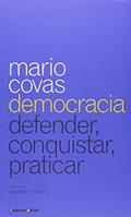 Ler Mario Covas Democracia Defender, Conquistar, Praticar, do autor Osvaldo Martins