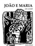 Ler João e Maria em cordel, do autor R.B. Côvo; R.B. Côvo
