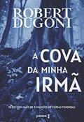 Ler A cova da minha irmã, do autor Robert Dugoni