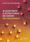 Ler Algoritmos e Estruturas de Dados em Linguagem C, do autor André Ricardo Backes Ler Algoritmos e Estruturas de Dados em Linguagem C, do autor André Ricardo Backes